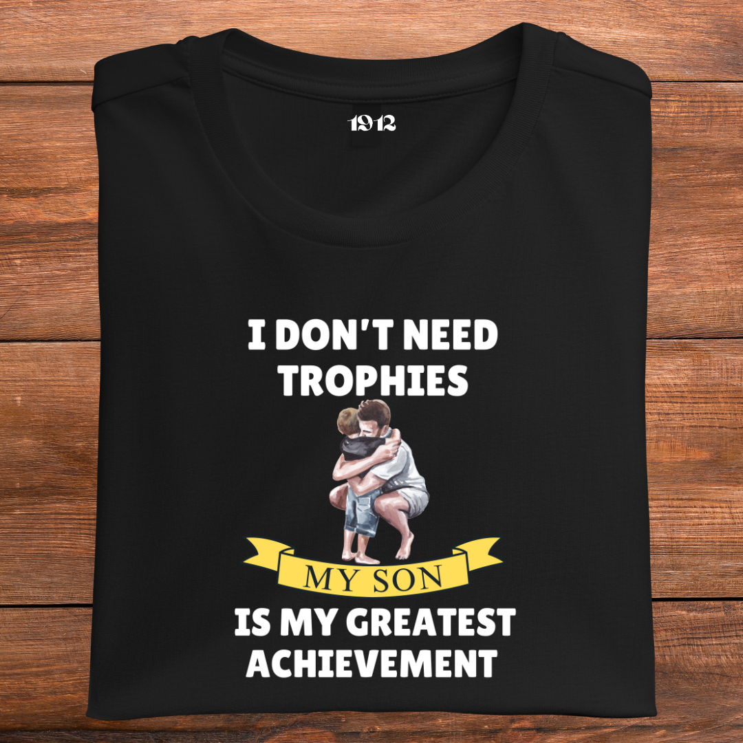 My son is my greatest achievement