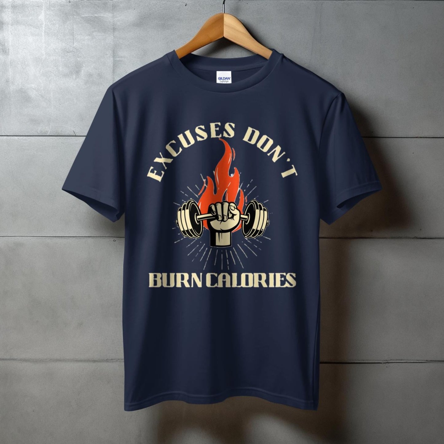 Excuses Don't Burn Calories