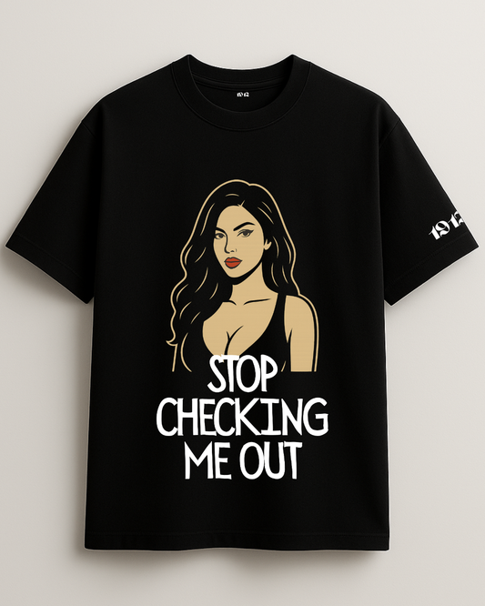 Stop Checking Me Out